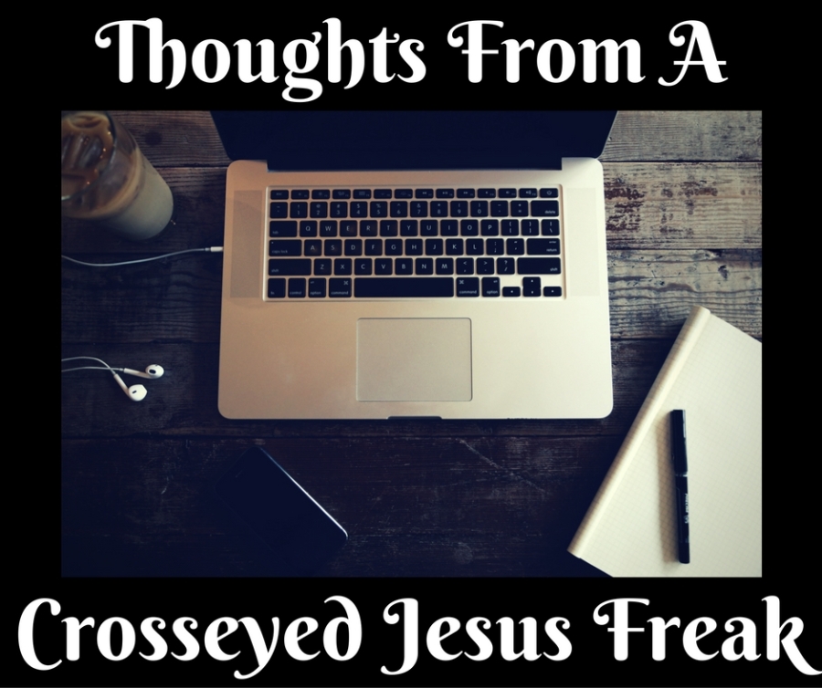 thoughts-from-a-crosseyed-jesus-freak